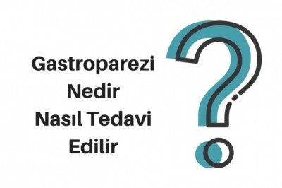 Gastroparezi (Mide Felci)  Belirtileri Nedenleri ve Tedavi Yöntemleri