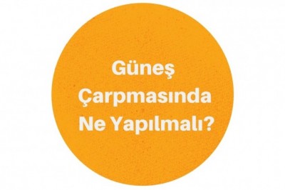 Güneş / Sıcak Çarpması Neden Olur? İlk Yardım ve Belirtileri