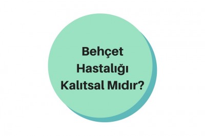 Behçet Hastalığı Nedir Bulaşıcı Mıdır? Behçet Hastalığı Tutulum Belirtileri 