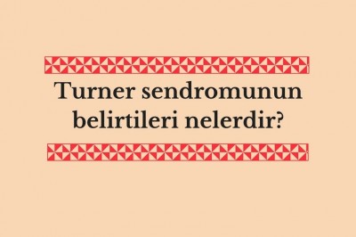 Turner sendromu (büyüyememe hastalığı) nedir nasıl oluşur? İşte teşhisi ve tedavisi