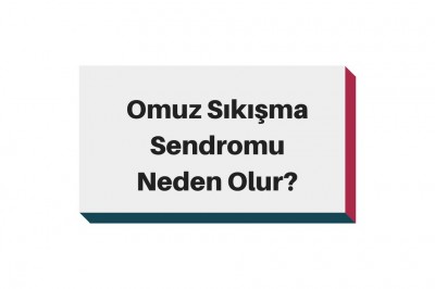 Omuz Sıkışma Sendromu Nedir? Omuz Sıkışmasının Belirtileri ve Tedavisi