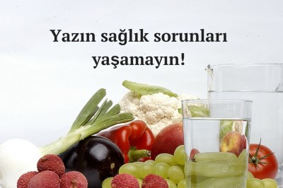 Yaz aylarında sağlıklı beslenme için 7 öneri!