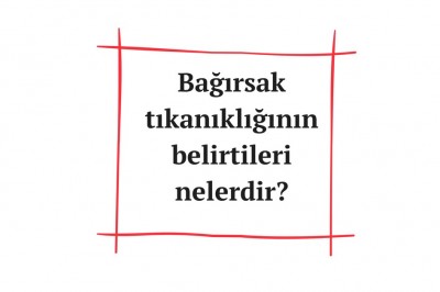 Bağırsak tıkanıklığı (İleus) nedir neden olur? Bağırsak tıkanıklığı teşhisi ve tedavisi